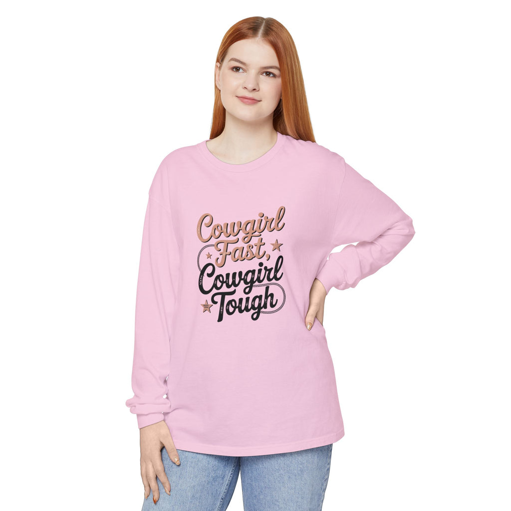 Cowgirl Fast Cowgirl Tough Long Sleeve Tee