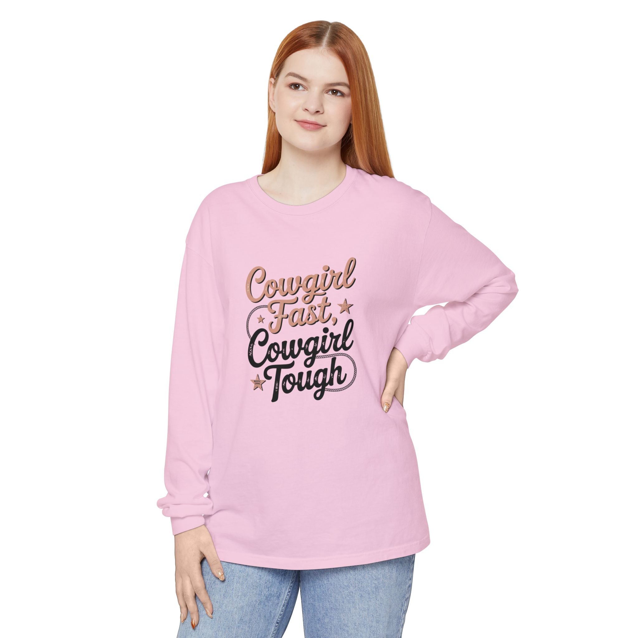 Cowgirl Fast Cowgirl Tough Long Sleeve Tee