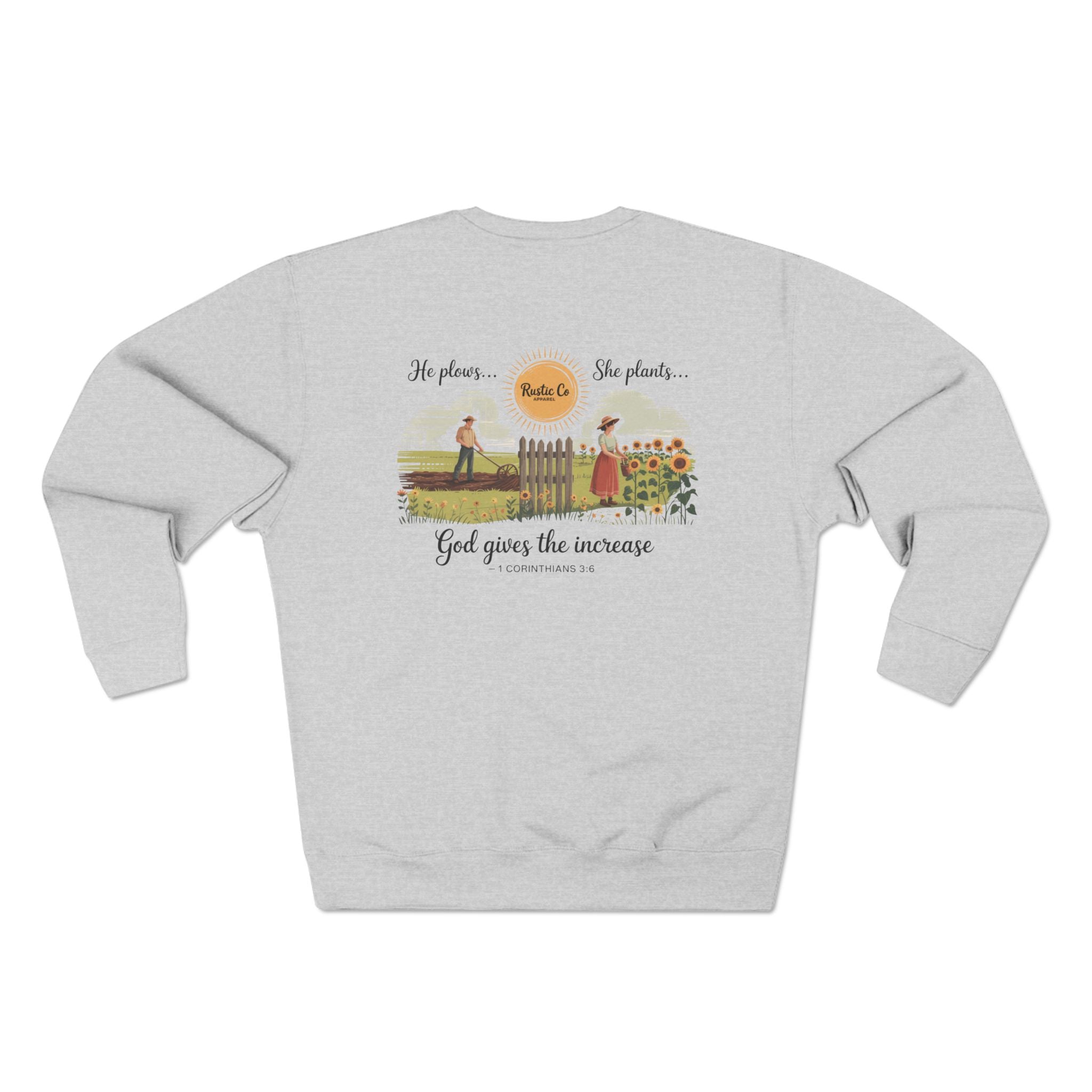 He plants. She plants. God gives the increase Crewneck