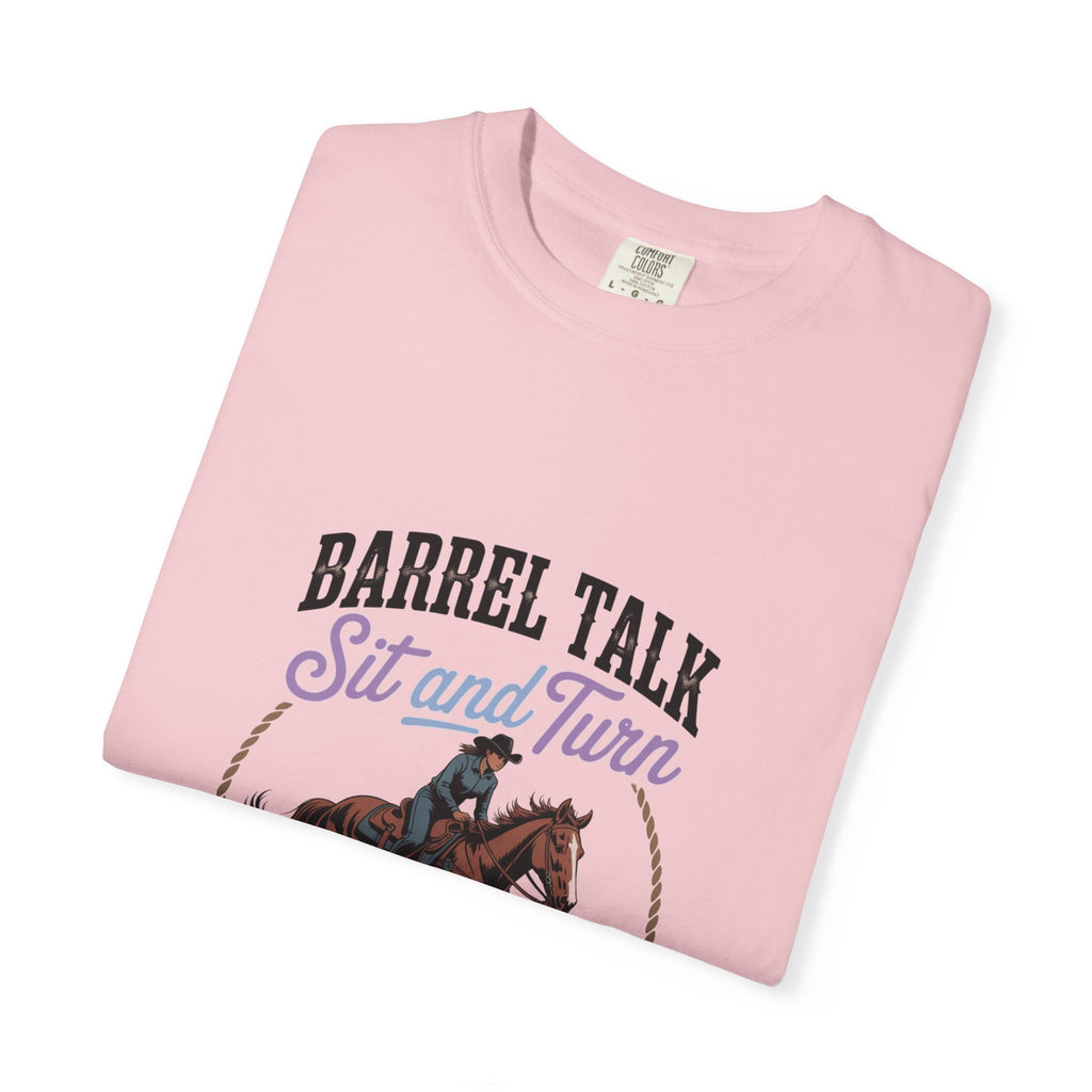 Barrel Talk ‘Sit and Turn’ Barrel Racing T-Shirt