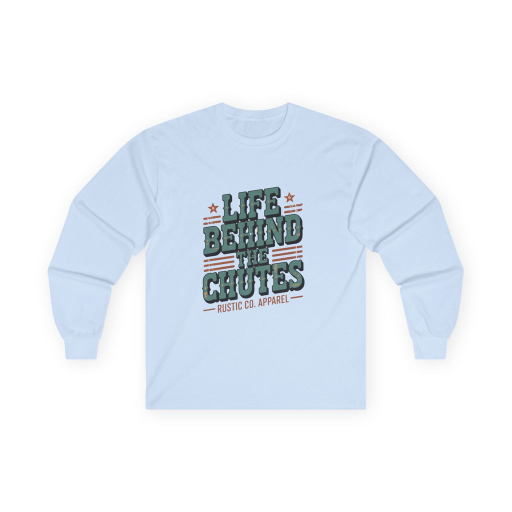 Life Behind the Chutes Longsleeve