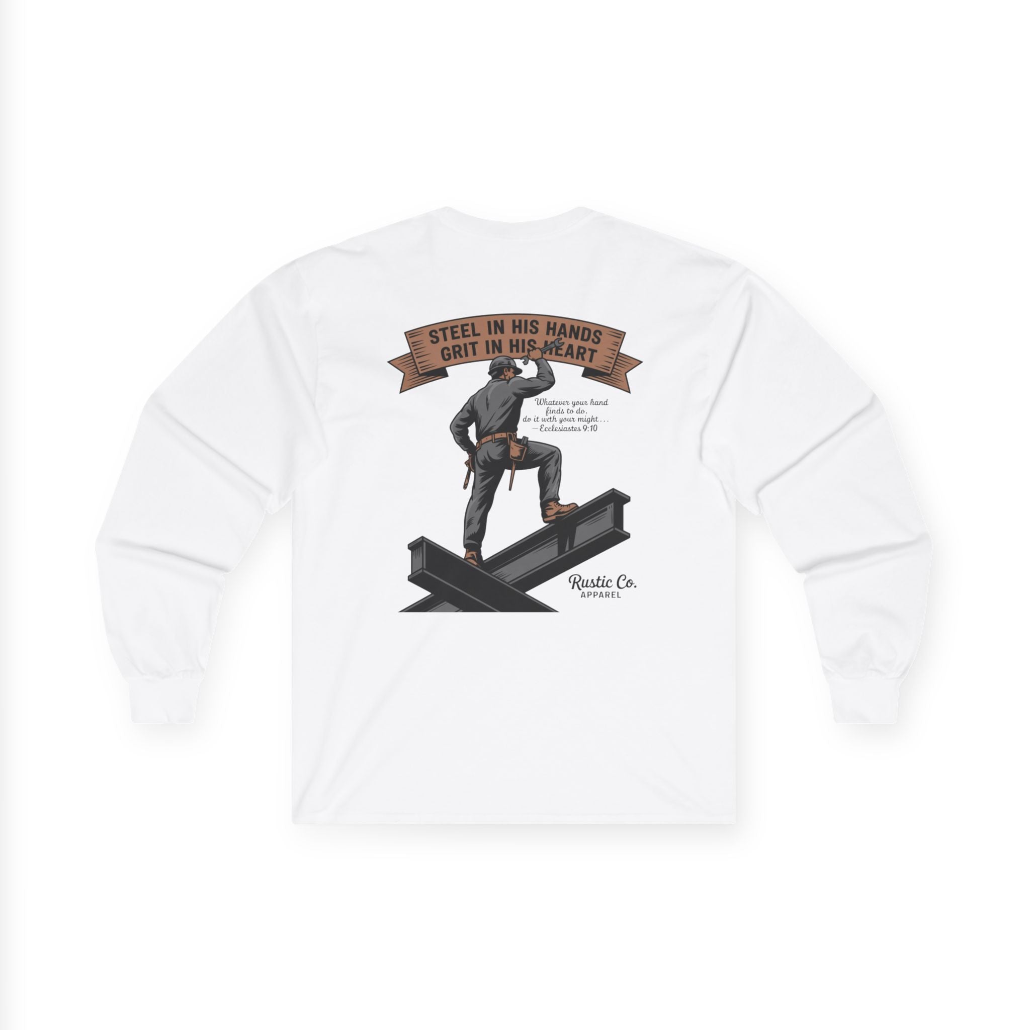 Steel in His Hands, Grit in His Heart Longsleeve