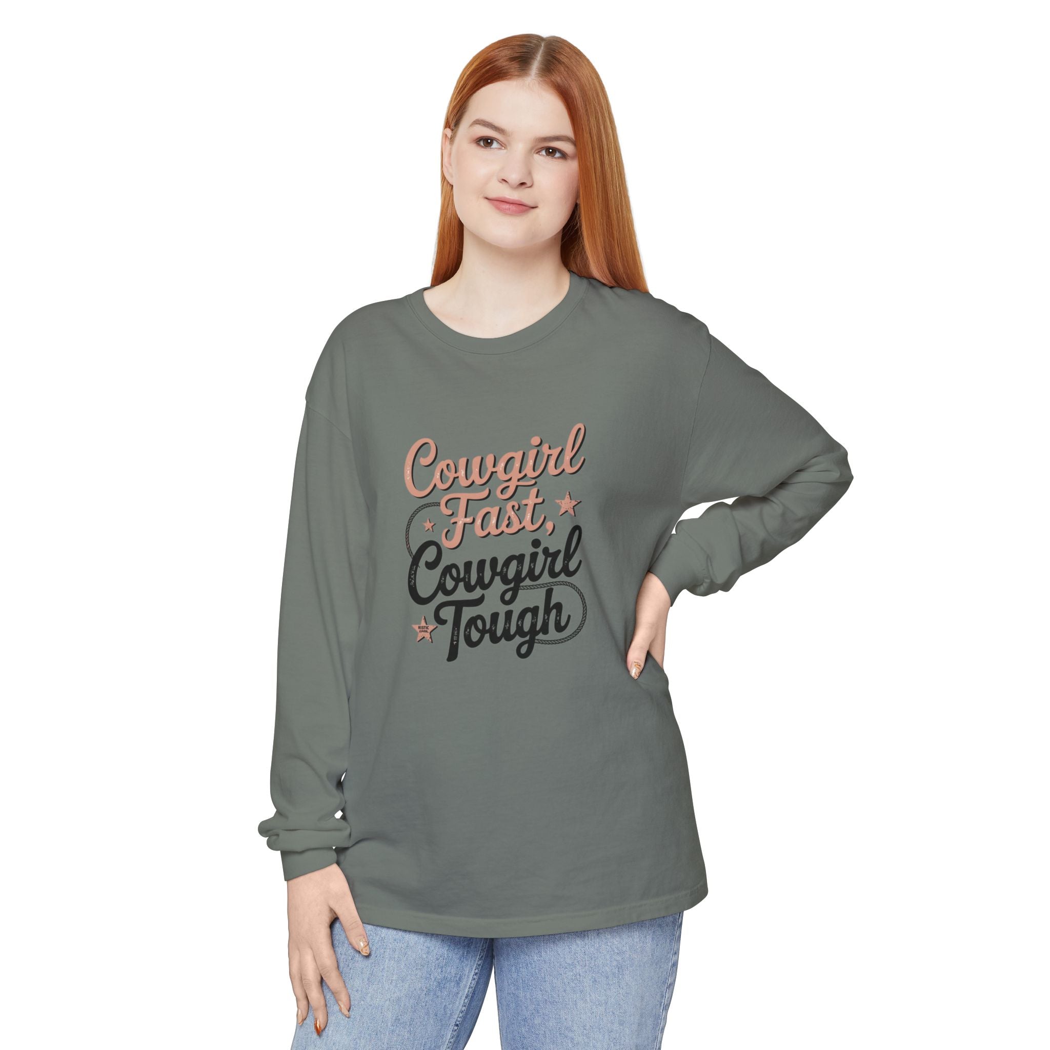 Cowgirl Fast Cowgirl Tough Long Sleeve Tee
