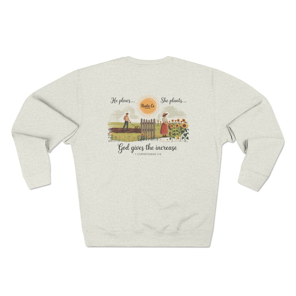 He plants. She plants. God gives the increase Crewneck