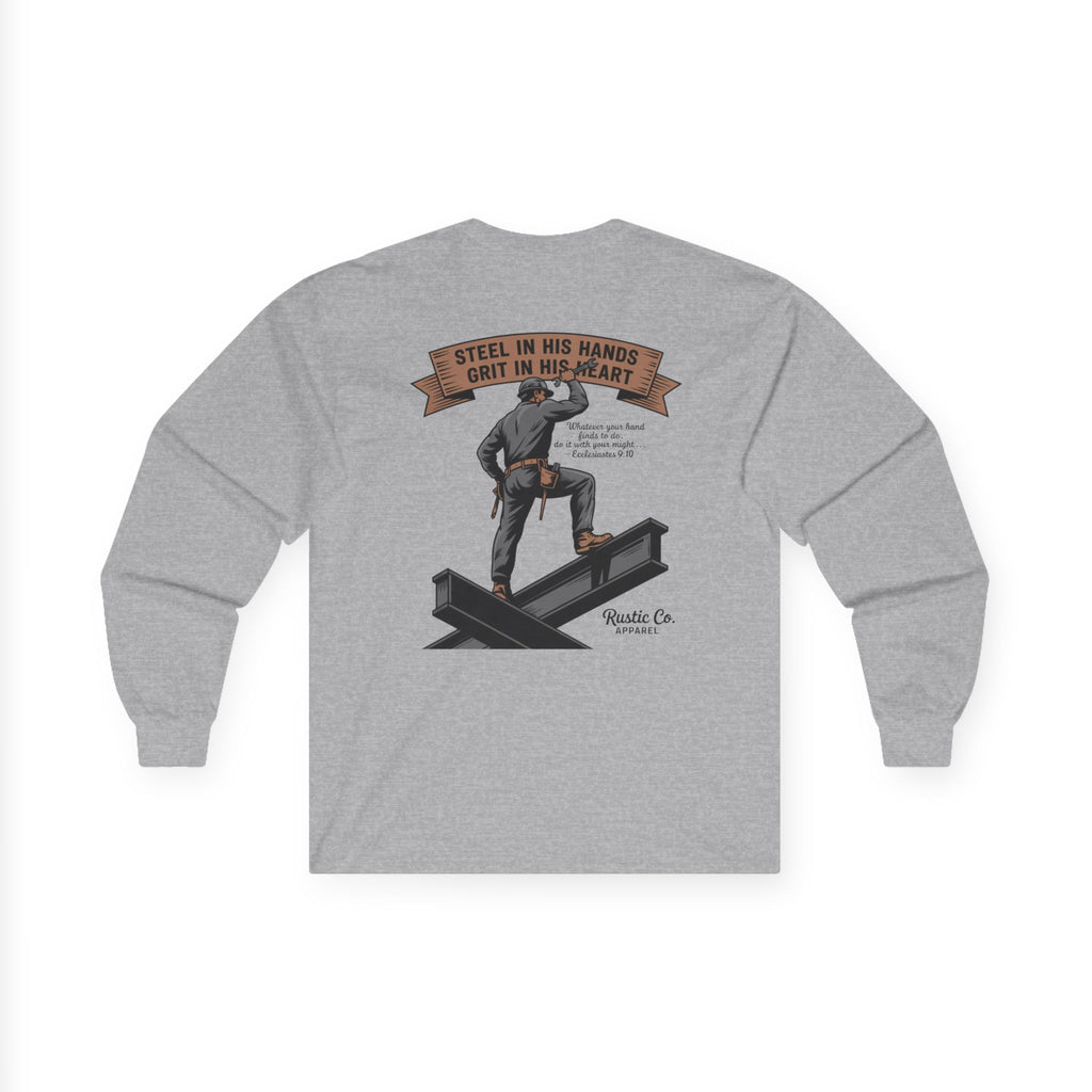 Steel in His Hands, Grit in His Heart Longsleeve