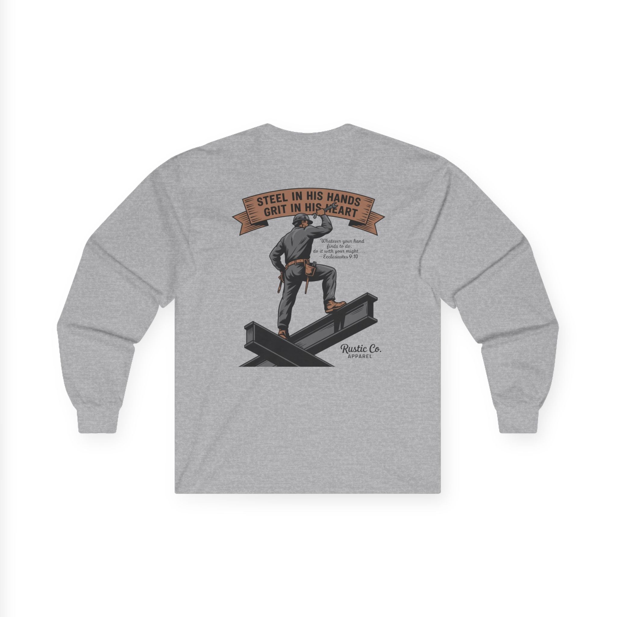 Steel in His Hands, Grit in His Heart Longsleeve