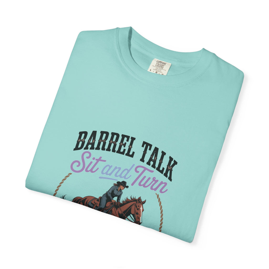 Barrel Talk ‘Sit and Turn’ Barrel Racing T-Shirt