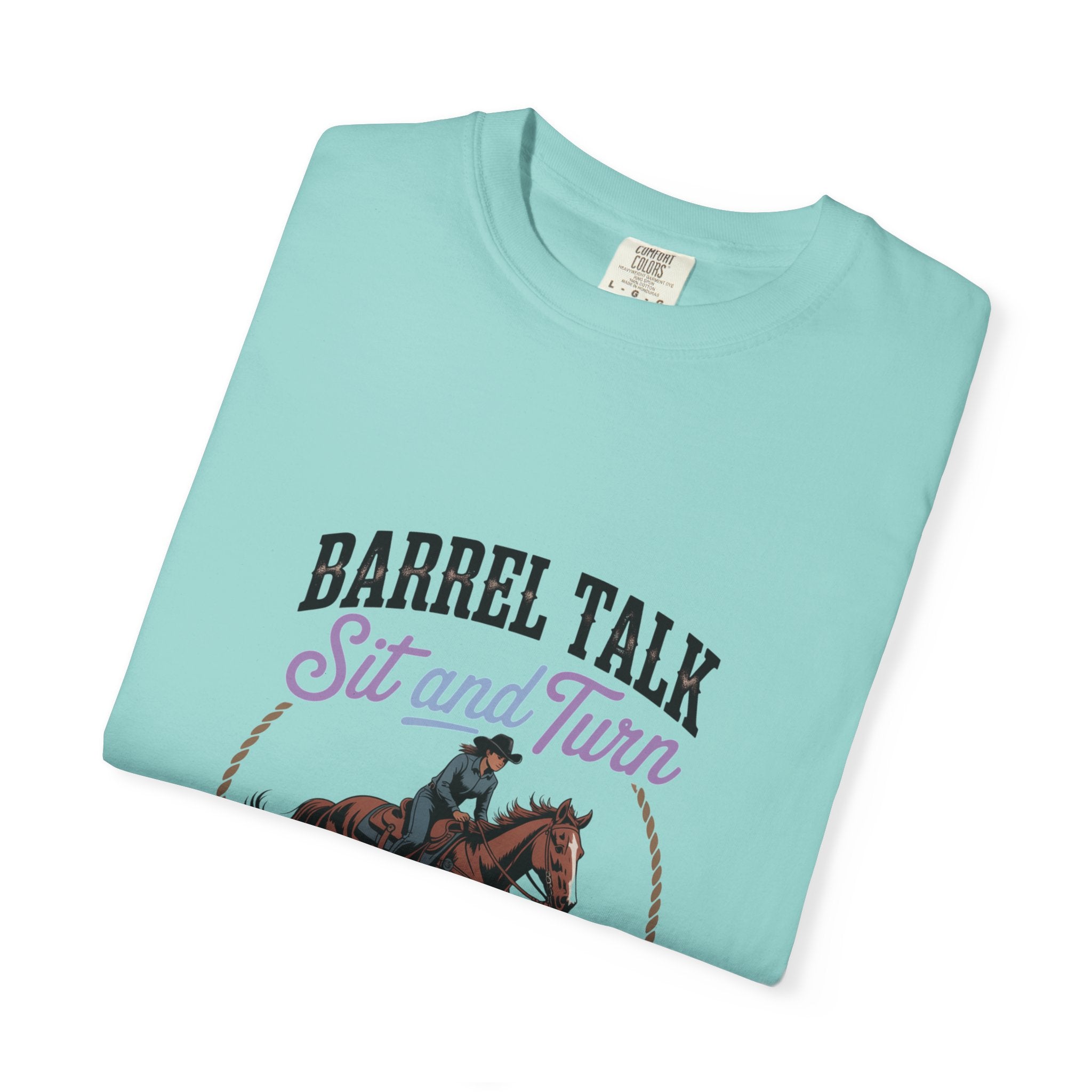 Barrel Talk ‘Sit and Turn’ Barrel Racing T-Shirt