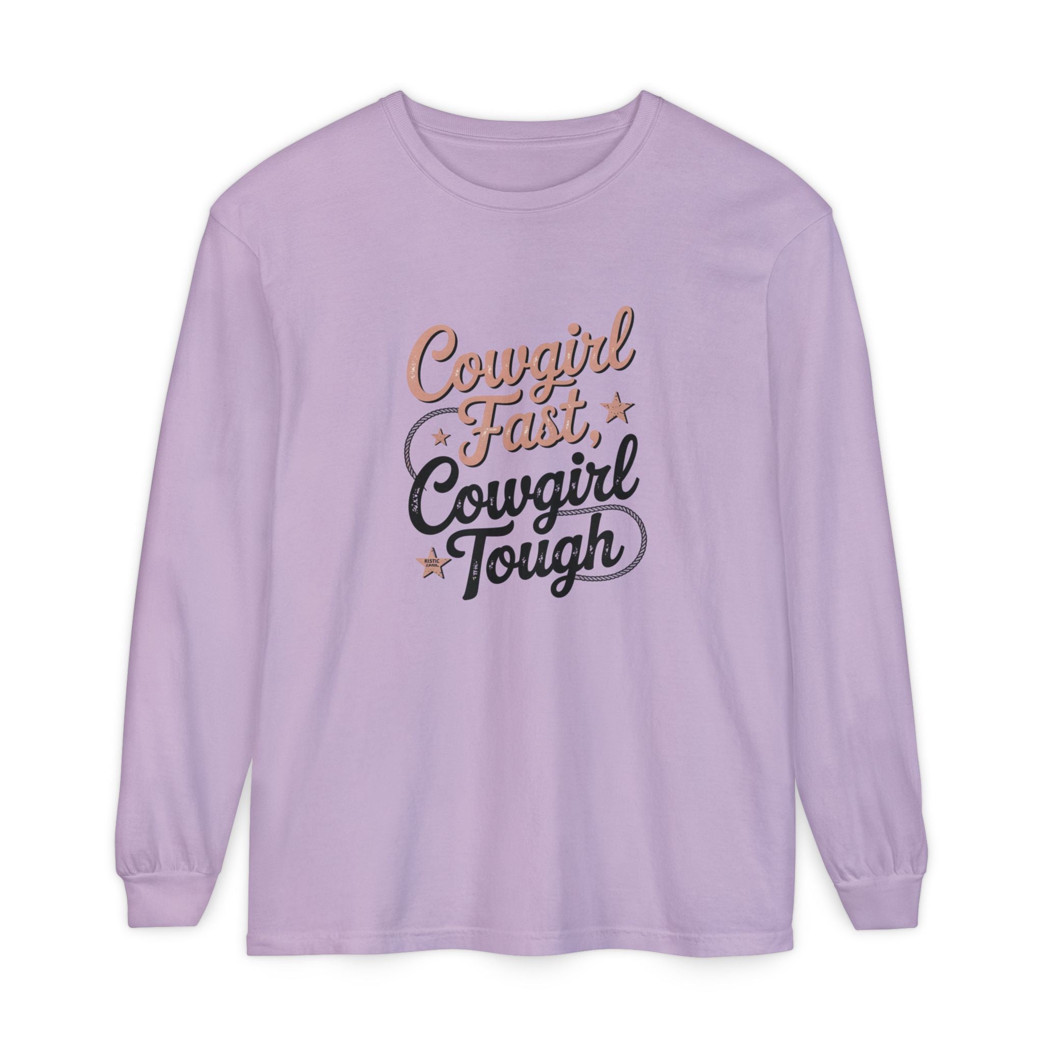 Cowgirl Fast Cowgirl Tough Long Sleeve Tee